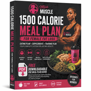 MISS Muscle 1500 Calorie Meal Plan Guide